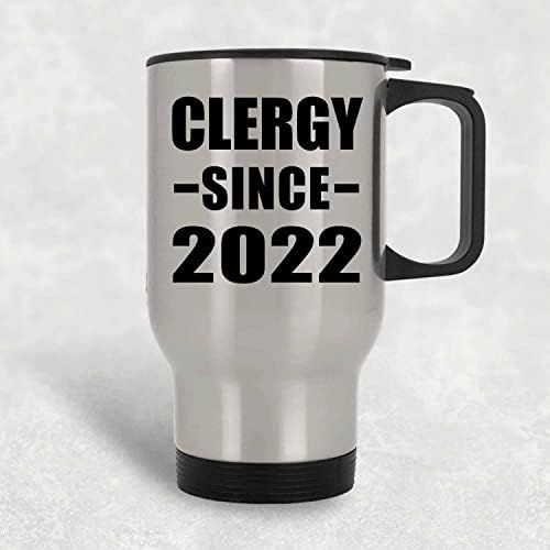 Designsify Clergy 2022'den Beri, Gümüş Seyahat Kupası 14oz Paslanmaz Çelik termos kupa, Doğum Günü Yıldönümü Hediyeleri