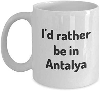 Antalya'da Olmayı Tercih Ederim Çay Bardağı Gezgin İş Arkadaşı Arkadaş Hediye Türkiye Seyahat Kupa Hediye