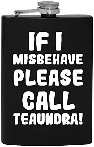 Yaramazlık Yaparsam Lütfen Teaundra'yı Arayın - 8oz Kalça Alkol Şişesi içmek